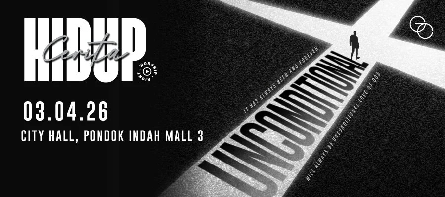 Cerita Hidup UNCONDITIONAL – Worship Night (Good Friday)